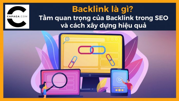 Backlink là gì? Tầm quan trọng của Backlink trong SEO và cách xây dựng hiệu quả