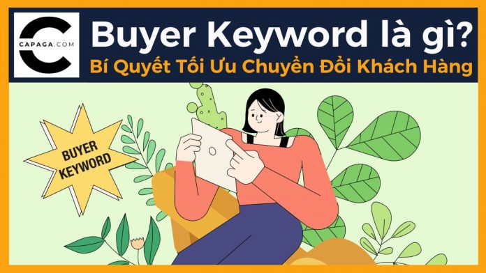 Buyer Keyword là gì? Bí Quyết Tối Ưu Chuyển Đổi Khách Hàng