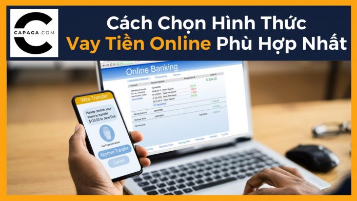 Cách Chọn Hình Thức Vay Tiền Online Phù Hợp Nhất