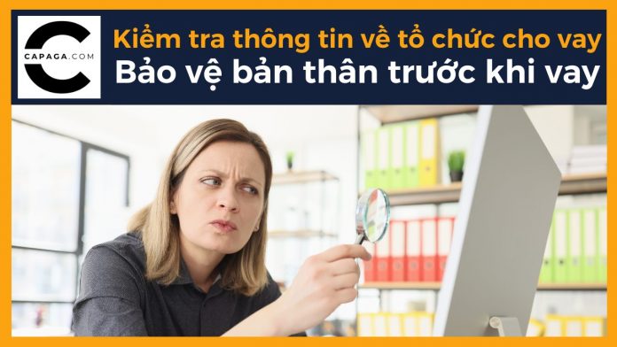 Kiểm tra thông tin về tổ chức cho vay Bảo vệ bản thân trước khi vay