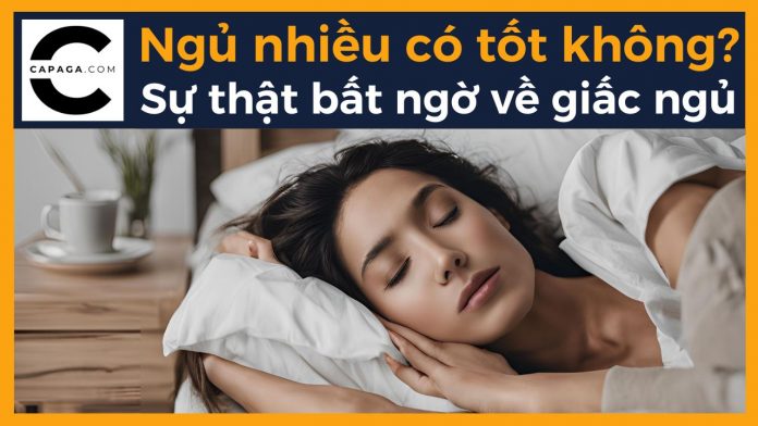 Ngủ nhiều có tốt không? Sự thật bất ngờ về giấc ngủ