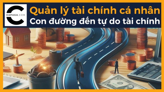 Quản lý tài chính cá nhân: Con đường đến tự do tài chính