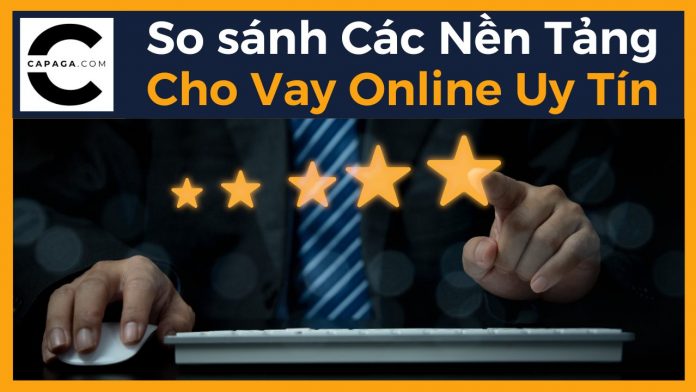 So sánh Các Nền Tảng Cho Vay Online Uy Tín