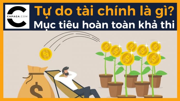 Tự do tài chính là gì? Mục tiêu hoàn toàn khả thi