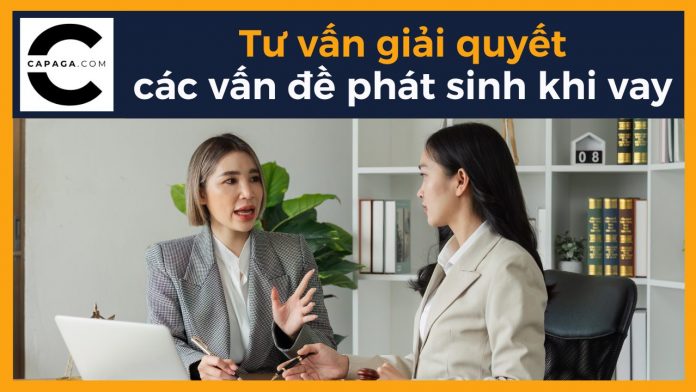 Tư vấn giải quyết các vấn đề phát sinh khi vay