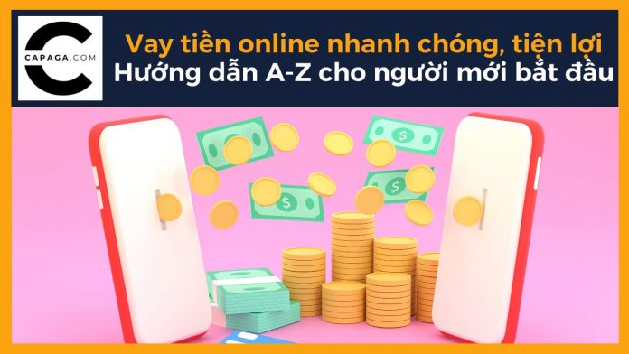 Vay tiền online nhanh chóng, tiện lợi: Hướng dẫn A-Z cho người mới bắt đầu